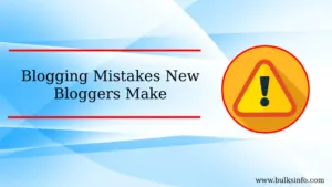 9 Blogging Mistakes New Bloggers Make At The Beginning