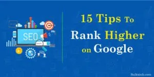 Top 15 Powerful SEO Tips: How To Rank Higher on Google in 2020