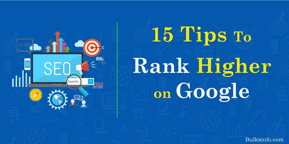 15 Powerful SEO Tips: How To Rank Higher On Google In 2020?