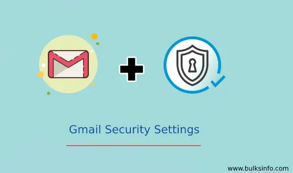 Top 5 Gmail Security Settings You Should Use Now