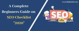 A Complete Beginners Guide On SEO Checklist 2020